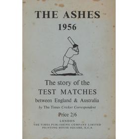 THE ASHES 1956: THE STORY OF THE TEST MATCHES BETWEEN ENGLAND AND AUSTRALIA
