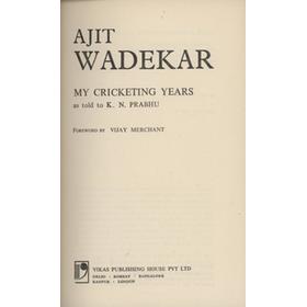 AJIT WADEKAR - MY CRICKETING YEARS