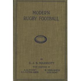 MODERN RUGBY FOOTBALL, WITH CHAPTERS ON FORWARD AND BACK PLAY, CAPTAINCY, AND REFEREEING ...