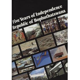 FIVE YEARS OF INDEPENDENCE, REPUBLIC OF BOPHUTHATSWANA
