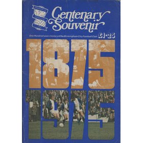 CENTENARY SOUVENIR - ONE HUNDRED YEARS HISTORY OF THE BIRMINGHAM CITY FOOTBALL CLUB 1875-1975