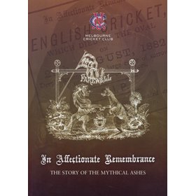 AN AFFECTIONATE REMEMBRANCE - THE STORY OF THE MYTHICAL ASHES