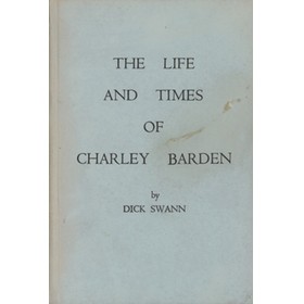THE LIFE AND TIMES OF CHARLEY BARDEN