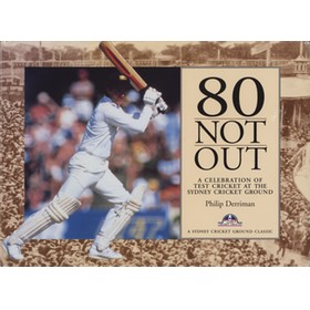 80 NOT OUT - A CELEBRATION OF TEST CRICKET AT THE SYDNEY CRICKET GROUND
