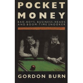 POCKET MONEY - BAD-BOYS, BUSINESS-HEADS AND BOOM-TIME SNOOKER