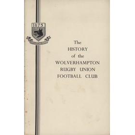 THE HISTORY OF THE WOLVERHAMPTON RUGBY UNION FOOTBALL CLUB