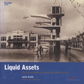 LIQUID ASSETS - THE LIDOS AND OPEN AIR SWIMMING POOLS OF BRITAIN