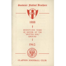 CLAPTON FOOTBALL CLUB - SEVENTY-FIVE YEARS OF SOCCER AT THE "SPOTTED DOG" GROUND