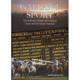 GALLANT SPORT - THE AUTHENTIC HISTORY OF LIVERPOOL RACES AND THE GRAND NATIONAL