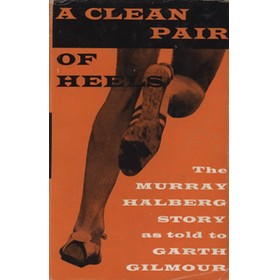 A CLEAN PAIR OF HEELS - THE MURRAY HALBERG STORY