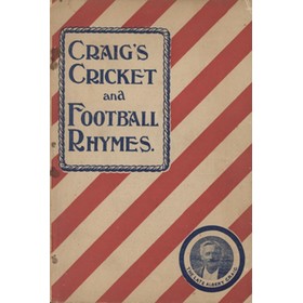 CRICKET AND FOOTBALL RHYMES, SKETCHES, ANECDOTES ETC. OF ALBERT CRAIG "THE SURREY POET"