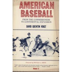 AMERICAN BASEBALL VOLUME 2 - FROM THE COMMISSIONERS TO CONTINENTAL EXPANSION