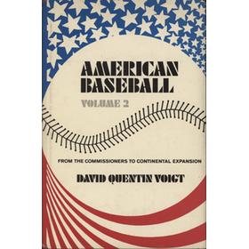 AMERICAN BASEBALL VOLUME 2 - FROM THE COMMISSIONERS TO CONTINENTAL EXPANSION
