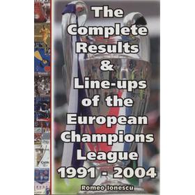 THE COMPLETE RESULTS & LINE-UPS OF THE EUROPEAN CHAMPIONS LEAGUE 1991-2004