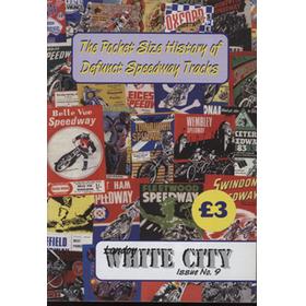 THE POCKET SIZE HISTORY OF DEFUNCT SPEEDWAY TRACKS - WHITE CITY (NO.9)