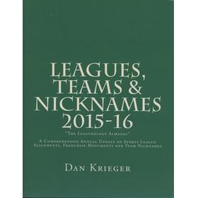 LEAGUES, TEAMS & NICKNAMES 2015-16 - "THE LEAGUEOLOGY ALMANAC"