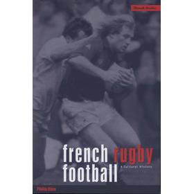 FRENCH RUGBY FOOTBALL - A CULTURAL HISTORY