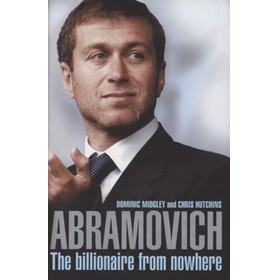 ABRAMOVICH - THE BILLIONAIRE FROM NOWHERE