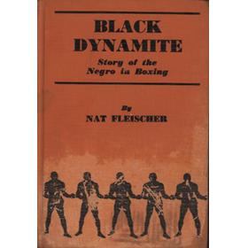 BLACK DYNAMITE: THE STORY OF THE NEGRO IN THE PRIZE RING FROM 1782 TO 1938