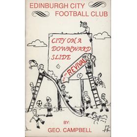 "CITY ON A DOWNWARD SLIDE" AND "THE REVIVAL" - A SHORT HISTORY OF EDINBURGH CITY F.C.