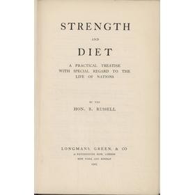 STRENGTH AND DIET - A PRACTICAL TREATISE WITH SPECIAL REGARD TO THE LIFE OF NATIONS