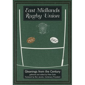EAST MIDLANDS RUGBY UNION - GLEANINGS FROM THE CENTURY