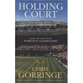 HOLDING COURT - INSIDE THE GATES OF THE WIMBLEDON CHAMPIONSHIPS