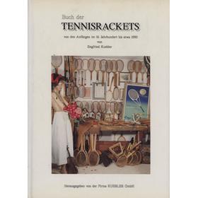 BUCH DER TENNISRACKETS VON DEN ANFANGEN IM 16 JAHRHUNDERT BIS ETWA 1990 (TENNIS RACKETS FROM THE 16TH CENTURY TO ABOUT 1990)