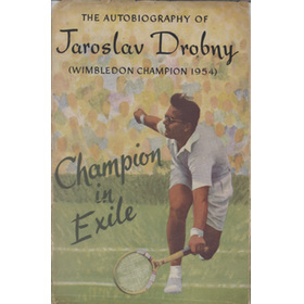 CHAMPION IN EXILE: THE AUTOBIOGRAPHY OF JAROSLAV DROBNY
