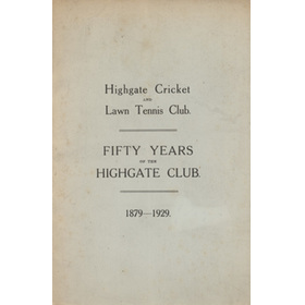 HIGHGATE CRICKET AND LAWN TENNIS CLUB 1879-1929