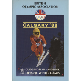BRITISH OLYMPIC ASSOCIATION GUIDE AND TEAM HANDBOOK - OLYMPIC WINTER GAMES CALGARY 