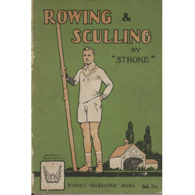 ROWING AND SCULLING - WITH CHAPTERS ON PUNTING & CANOEING