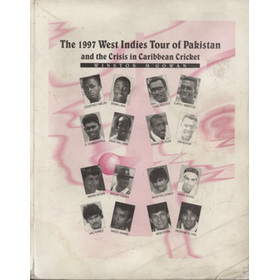 THE 1997 WEST INDIES TOUR OF PAKISTAN AND THE CRISIS IN CARIBBEAN CRICKET