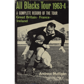 ALL BLACKS TOUR 1963-64: A COMPLETE RECORD OF THE TOUR