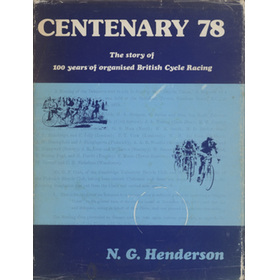 CENTENARY 78: THE STORY OF 100 YEARS OF ORGANISED BRITISH CYCLE RACING