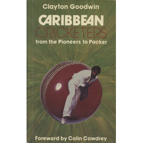 CARIBBEAN CRICKETERS: FROM THE PIONEERS TO PACKER