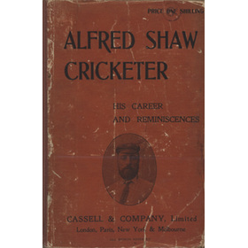 ALFRED SHAW CRICKETER: HIS CAREER AND REMINISCENCES