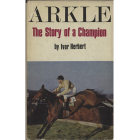 ARKLE - THE STORY OF A CHAMPION