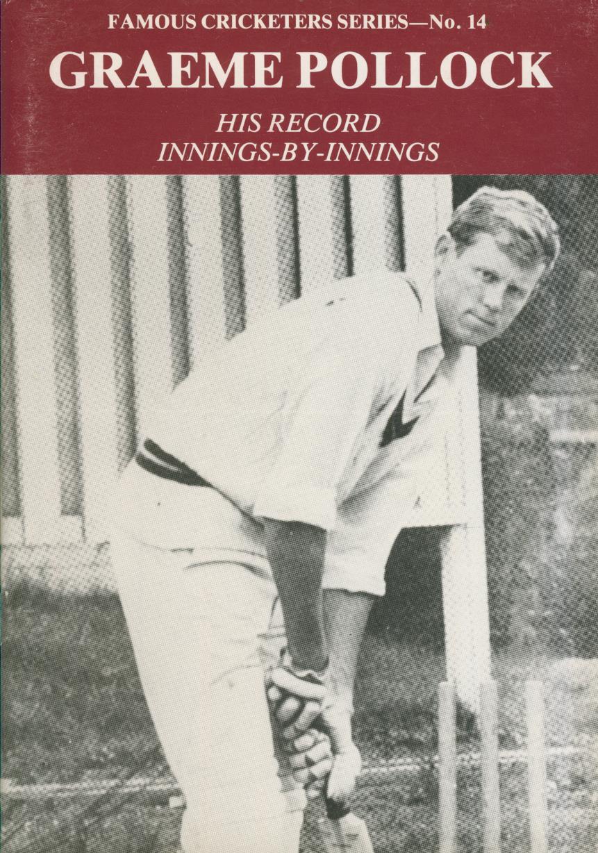 GRAEME POLLOCK HIS RECORD INNINGSBYINNINGS Cricket Reference Books