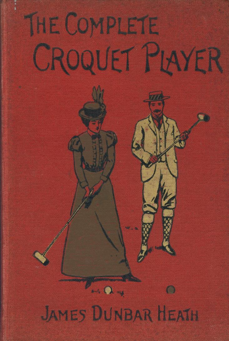 THE COMPLETE CROQUETPLAYER. NEW EDITION REVISED BY H.A. SAFFREY