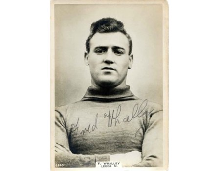 FRED WHALLEY (LEEDS UNITED) SIGNED pinnace card