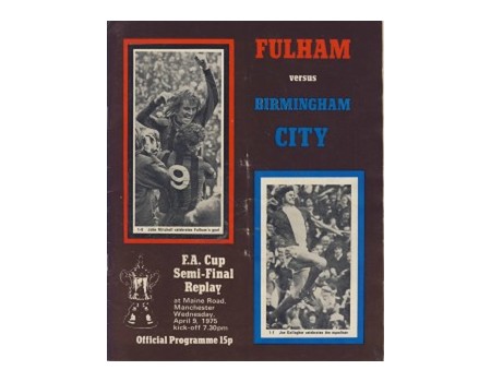 FULHAM V BIRMINGHAM CITY 1975 (F.A. CUP SEMI-FINAL, REPLAY) FOOTBALL PROGRAMME