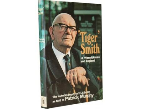 TIGER SMITH OF WARWICKSHIRE AND ENGLAND