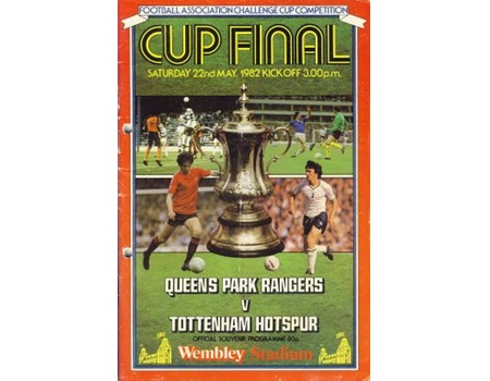 QUEENS PARK RANGERS V TOTTENHAM HOTSPUR 1982 (FA CUP FINAL) FOOTBALL PROGRAMME