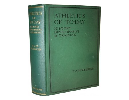 ATHLETICS OF TO-DAY: HISTORY, DEVELOPMENT AND TRAINING