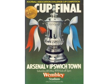 ARSENAL V IPSWICH TOWN 1978  (F.A. CUP FINAL) FOOTBALL PROGRAMME