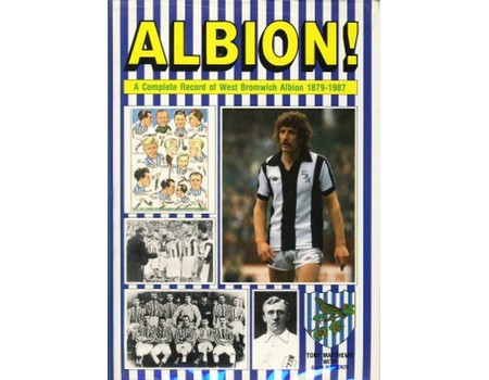 ALBION! : A COMPLETE RECORD OF WEST BROMWICH ALBION 1879-1987