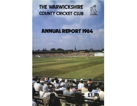 WARWICKSHIRE COUNTY CRICKET CLUB ANNUAL REPORT 1984