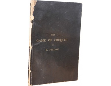 THE GAME OF CROQUET: ITS APPOINTMENT AND LAWS