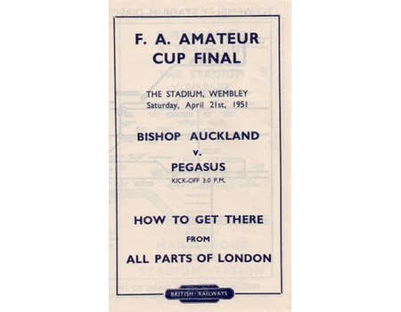 BISHOP AUCKLAND V PEGASUS 1951 (FA AMATEUR CUP FINAL) RAILWAY HANDBILL